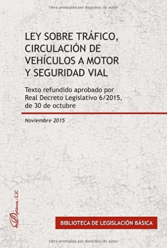 Tapa de Ley sobre tráfico, circulación de vehículos a motor y seguridad vial : texto refundido aprobado por Real Decreto Legislativo 6/2015, de 30 de octubre.