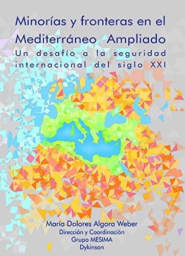 Tapa de Minorías y fronteras en el Mediterráneo ampliado : un desafío a la seguridad internacional del siglo XXI