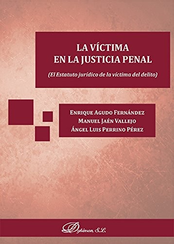 Tapa de La víctima en la justicia penal : el estatuto jurídico de la víctima del delito