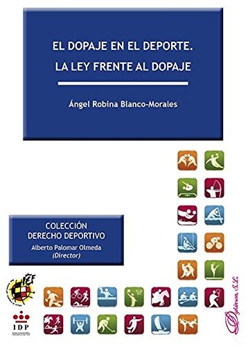 Tapa de El dopaje en el deporte : la ley frente al deporte