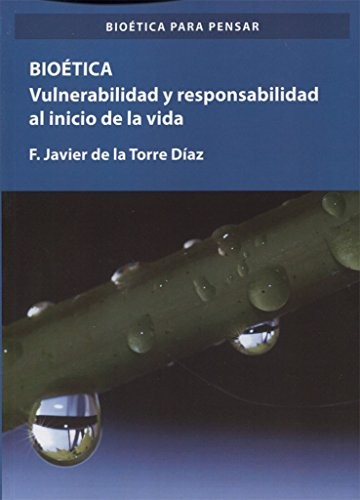 Tapa de Bioética : vulnerabilidad y responsabilidad en el comienzo de la vida