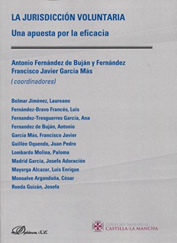 Tapa de La jurisdicción voluntaria : una apuesta por la eficacia
