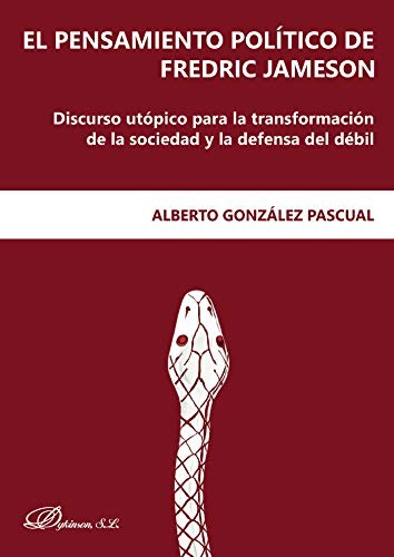 Tapa de El pensamiento político de Fredric Jameson : discurso utópico para la transformación de la sociedad y la defensa del débil