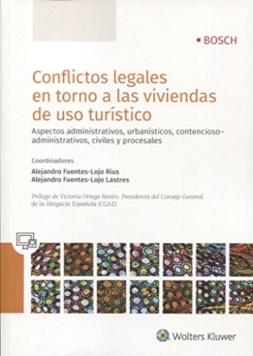 Tapa de Conflictos legales en torno a las viviendas de uso turístico : aspectos administrativos, urbanísticos, contencioso administrativos, civiles y procesales
