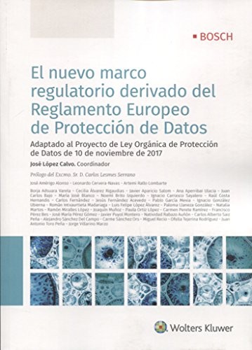 Tapa de El nuevo marco regulatorio derivado del Reglamento Europeo de Protección de Datos : adaptado al Proyecto de Ley Orgánica de Protección de Datos de 10 de noviembre de 2017