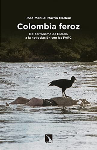 Tapa de Colombia feroz: del terrorismo de estado a la negociación con las FARC