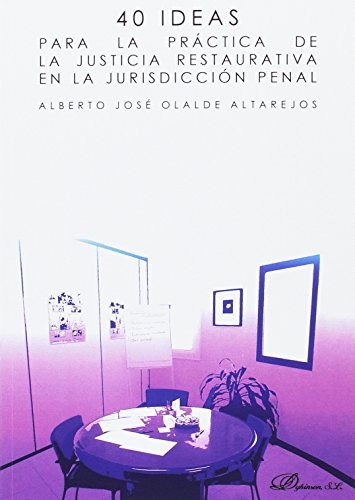 Tapa de 40 ideas para la práctica de la justicia restaurativa en la jusrisdicción penal