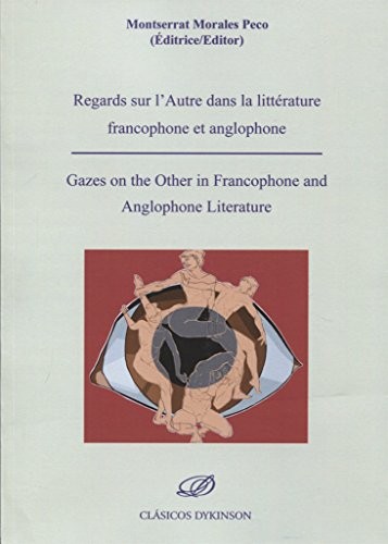 Tapa de Regards sur l'Autre dans la littérature francophone et anglophone = Gazes on the Other in francophone and anglophone literature