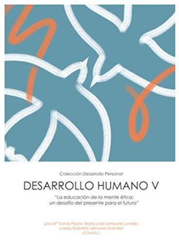 Tapa de Desarrollo humano V : educación de la mente ética : un desafío del presente para el futuro
