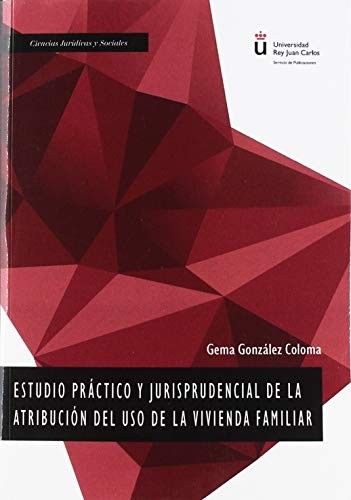 Tapa de Estudio práctico y jurisprudencial de la atribución del uso de la vivienda familiar