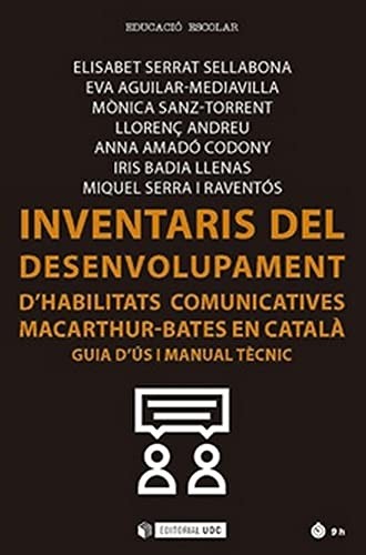 Tapa de Inventaris del desenvolupament d'habilitats comunicatives MacArthur-Bates en catal ̊: guia d'ús i manual tècnic