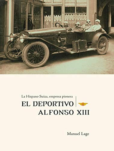 Tapa de La Hispano Suiza, empresa pionera : el deportivo Alfonso XIII