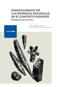 Tapa de Endeudamiento de las empresas españolas en el contexto europeo : el impacto de la crisis