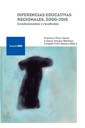 Tapa de Diferencias educativas regionales 2000-2016 : condicionantes y resultado