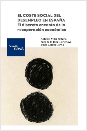 Tapa de El coste social del desempleo en España : el discreto encanto de la recuperación económica