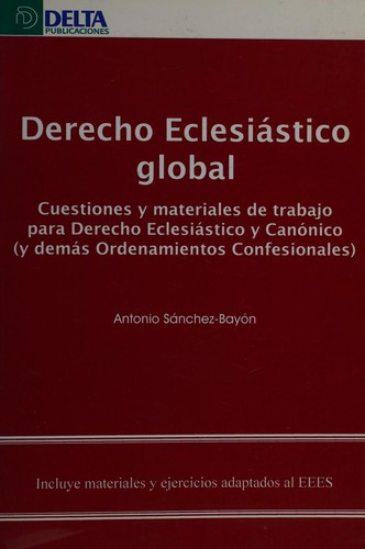 Tapa de Derecho eclesiástico global : cuestiones y materiales de trabajo para derecho Eclesiástico y Canónico (y demás ordenamientos confesionales)