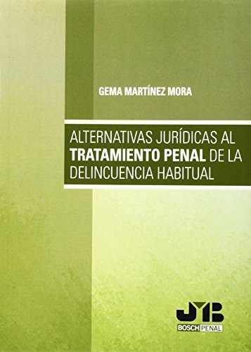 Tapa de Alternativas jurídicas al tratamiento penal de la delincuencia habitual