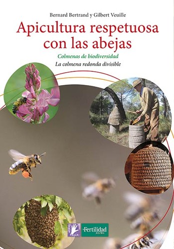Tapa de Apicultura respetuosa con las abejas : colmenas de biodiversidad : la colmena redonda divisible