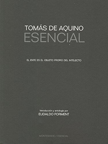 Tapa de Tomás de Aquino esencial : el ente es el objeto propio del intelecto