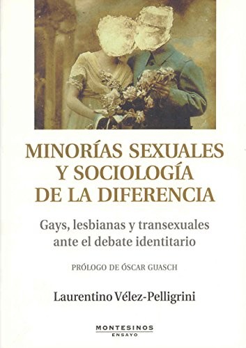 Tapa de Minorías sexuales y sociología de la diferencia : gays, lesbianas y transexuales ante el debate identitario