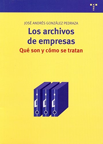 Tapa de Los archivos de empresas : qué son y cómo se tratan