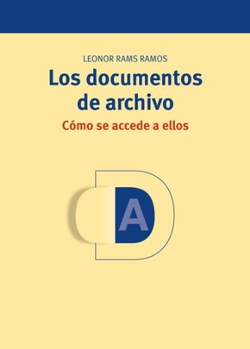 Tapa de Los documentos de archivo : cómo se accede a ellos
