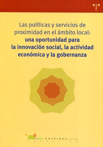Tapa de Las políticas y servicios de proximidad en el ámbito local: una oportunidad para la innovación social, la actividad económica y la gobernanza