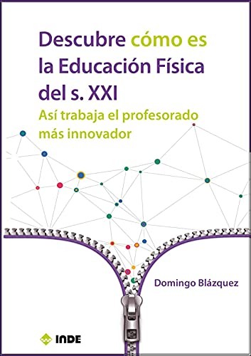 Tapa de Descubre cómo es la educación física del siglo XXI : así trabaja el profesorado más innovador