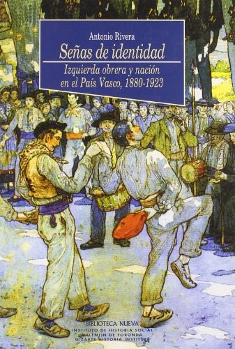Tapa de Señas de identidad : izquierda obrera y nación en el País Vasco, 1880-1923