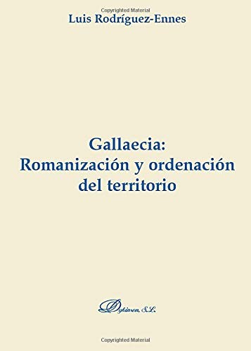 Tapa de Gallaecia : romanización y ordenación del territorio