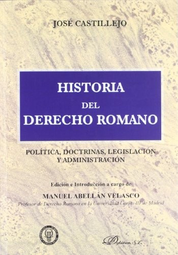 Tapa de Historia del Derecho Romano : política, doctrinas, legislación y administración