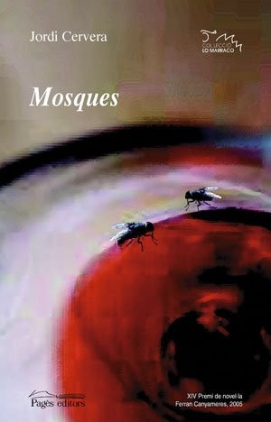 Tapa de Mosques : XIV Premi de novel·la Ferran Canyameres, 2005