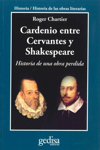 Tapa de Cardenio entre Cervantes y Shakespeare : historia de una obra perdida