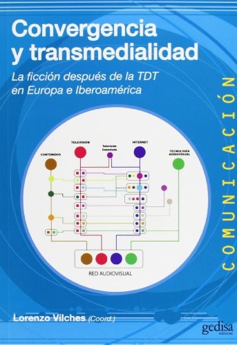 Tapa de Convergencia y transmedialidad : la ficción después de la TDT en Europa e Iberoamérica
