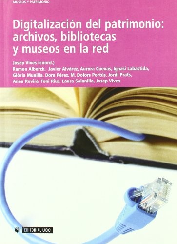 Tapa de Digitalización del patrimonio : archivos, bibliotecas y museos en la red