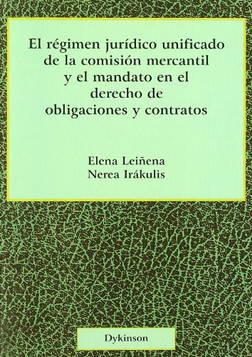 Tapa de El régimen jurídico unificado de la comisión mercantil y el mandato en el derecho de obligaciones y contratos