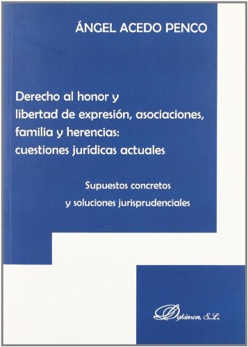 Tapa de Derecho al honor y libertad de expresión, asociaciones, familia y herencias cuestiones jurídicas actuales. Supuestos concretos y soluciones jurisprudenciales