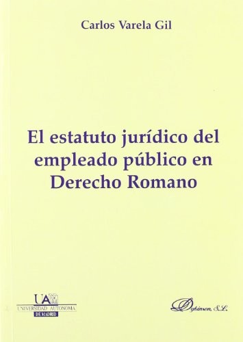 Tapa de El estatuto jurídico del empleado público en derecho romano