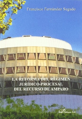 Tapa de La reforma del régimen jurídico-procesal del recurso de amparo