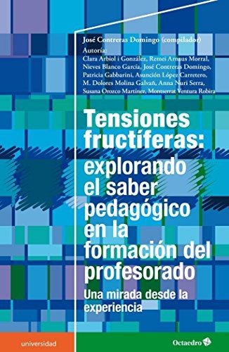 Tapa de Tensiones fructíferas : explorando el saber pedagógico en la formación del profesorado : una mirada desde la experiencia