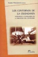 Tapa de Los contornos de la ciudadanía nacionales y extranjeros en la Argentina del centenario