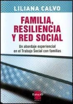 Tapa de Familia, resiliencia y red social : un abordaje experiencial en el trabajo social con familias