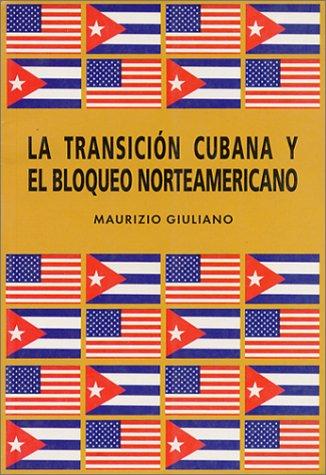 Tapa de La transición cubana y el bloqueo Norteamericano