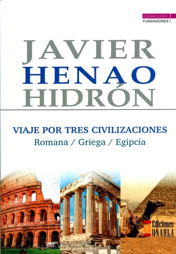 Tapa de Viaje por tres civilizaciones : romana, griega, egipcia