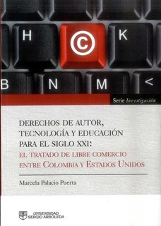 Tapa de Derechos de autor, tecnología y educación para el siglo XXI : el tratado de libre comercio entre Colombia y Estados Unidos