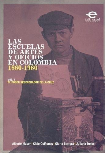 Tapa de Las escuelas de artes y oficios en Colombia 1860-1960.