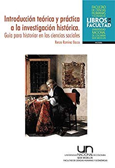 Tapa de Introducción teórica y práctica a la investigación histórica : guía para historiar en las ciencias sociales