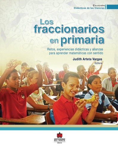 Tapa de Los fraccionarios en primaria retos, experiencias didácticas y alianzas para aprender matemáticas con sentido