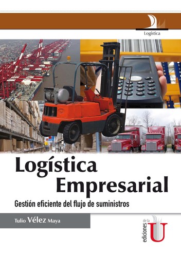 Tapa de Logística empresarial : gestión eficiente del flujo de suministros