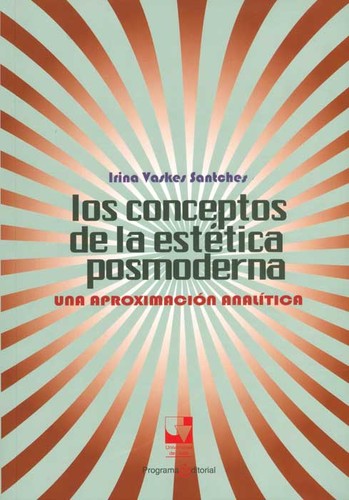 Tapa de Los conceptos de la estética posmoderna : una aproximación analítica
